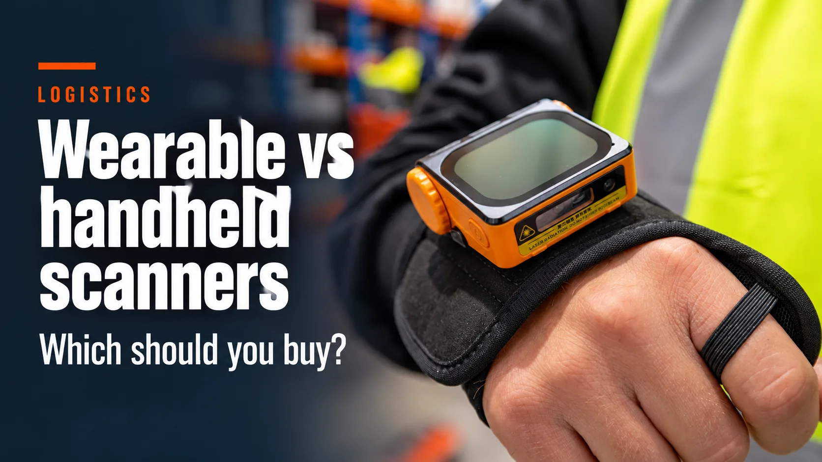 Worker in a hi-vis vest wearing an orange wrist-mounted barcode scanner in a logistics warehouse